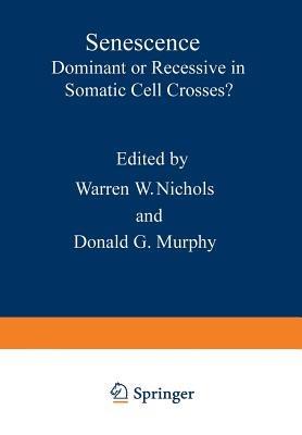 Senescence: Dominant or Recessive in Somatic Cell Crosses? - cover