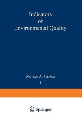 Indicators of Environmental Quality: Proceedings of a symposium held during the AAAS meeting in Philadelphia, Pennsylvania, December 26–31, 1971 - cover