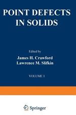 Point Defects in Solids: General and Ionic Crystals