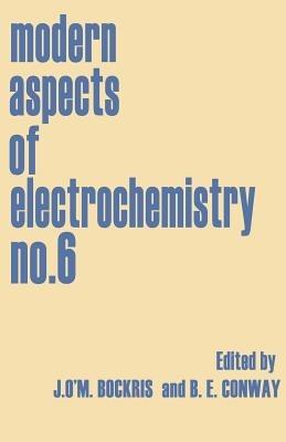 Modern Aspects of Electrochemistry No. 6 - J. O'M. Bockris,B. E. Conway - cover