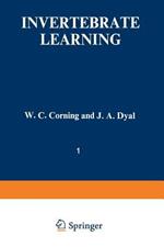 Invertebrate Learning: Volume 1 Protozoans Through Annelids