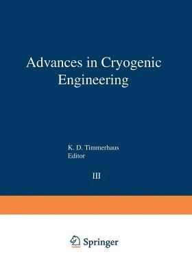 Advances in Cryogenic Engineering: Proceedings of the 1957 Cryogenic Engineering Conference, National Bureau of Standards Boulder, Colorado, August 19–21, 1957 - K. D. Timmerhaus - cover