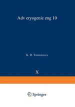 Advances in Cryogenic Engineering: Proceedings of the 1964 Cryogenic Engineering Conference (Sections A–L)