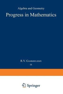 Progress in Mathematics: Algebra and Geometry - R. V. Gamkrelidze - cover