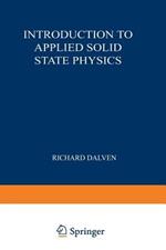 Introduction to Applied Solid State Physics: Topics in the Applications of Semiconductors, Superconductors, and the Nonlinear Optical Properties of Solids