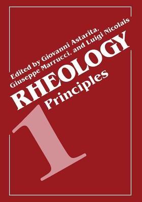 Rheology: Volume 1: Principles - Giovanni Astarita,Giuseppe Marrucci,Luigi Nicolais - cover