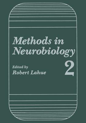 Methods in Neurobiology: Volume 2 - Robert Lahue - cover