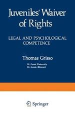 Juveniles’ Waiver of Rights: Legal and Psychological Competence