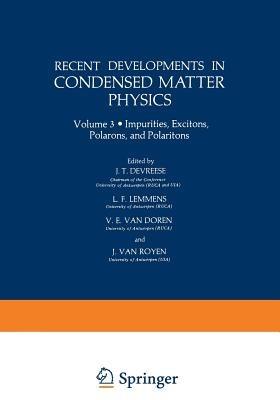 Recent Developments in Condensed Matter Physics: Volume 3 · Impurities, Excitons, Polarons, and Polaritons - cover