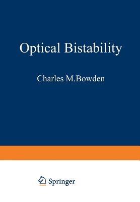 Optical Bistability - Charles M. Bowden,Mikael Ciftan,Hermann R. Robl - cover
