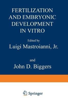 Fertilization and Embryonic Development In Vitro - Luigi Mastroianni,John D. Biggers - cover