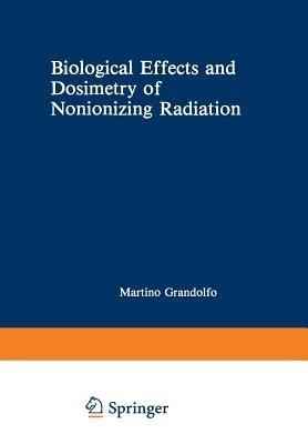 Biological Effects and Dosimetry of Nonionizing Radiation: Radiofrequency and Microwave Energies - cover