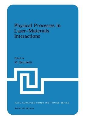 Physical Processes in Laser-Materials Interactions - M. Bertolotti - cover