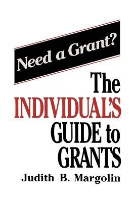 The Individual’s Guide to Grants - Judith B. Margolin - cover