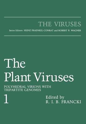 The Plant Viruses: Polyhedral Virions with Tripartite Genomes - cover