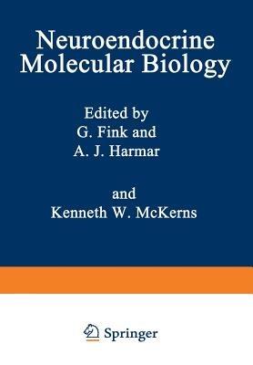 Neuroendocrine Molecular Biology - G. Fink,A. J. Harmar,Kenneth W. McKerns - cover