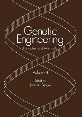 Genetic Engineering: Principles and Methods Volume 9 - cover