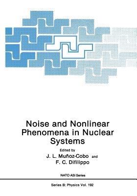 Noise and Nonlinear Phenomena in Nuclear Systems - cover
