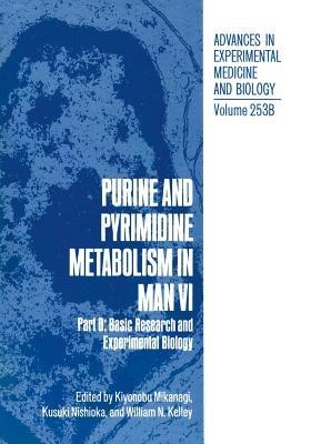 Purine and Pyrimidine Metabolism in Man VI: Part B: Basic Research and Experimental Biology - cover