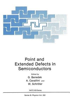 Point and Extended Defects in Semiconductors - cover