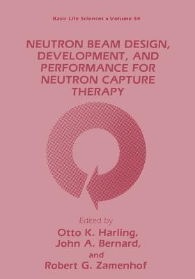 Neutron Beam Design, Development, and Performance for Neutron Capture Therapy - cover