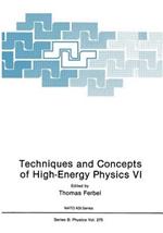 Techniques and Concepts of High-Energy Physics VI