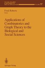 Applications of Combinatorics and Graph Theory to the Biological and Social Sciences