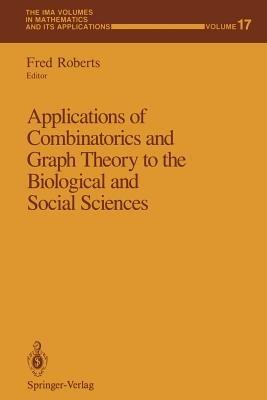 Applications of Combinatorics and Graph Theory to the Biological and Social Sciences - cover