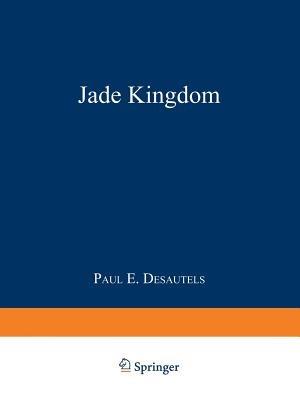 The Jade Kingdom - J. Desautels - cover