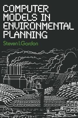 Computer Models in Environmental Planning - Steven I. Gordon - cover