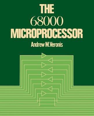 The 68000 Microprocessor - Andrew M. Veronis - cover