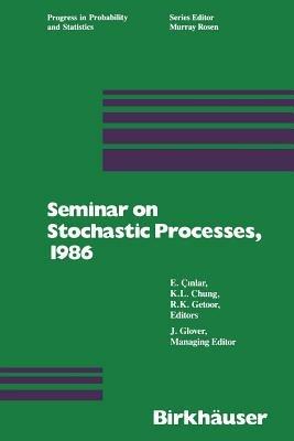 Seminar on Stochastic Processes, 1986 - Glover,Cinlar,Chung - cover