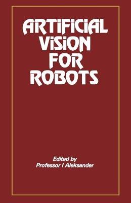 Artificial Vision for Robots - I. Aleksander - cover