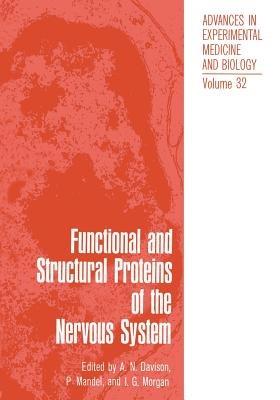 Functional and Structural Proteins of the Nervous System: Proceedings of Two Symposia on Proteins of the Nervous System and Myelin Proteins Held as Part of the Third Meeting of the International Society of Neurochemistry in Budapest, Hungary, in July 1971 - cover