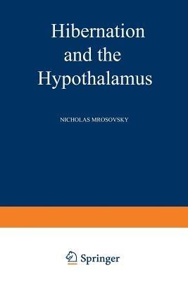 Hibernation and the Hypothalamus - Nicholas Mrosovsky - cover