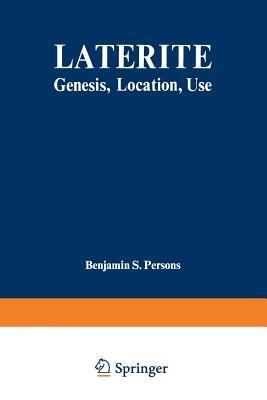 Laterite: Genesis, Location, Use - Benjamin S. Persons - cover