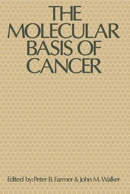 The Molecular Basis of Cancer - Peter B. Farmer,John M. Walker - cover