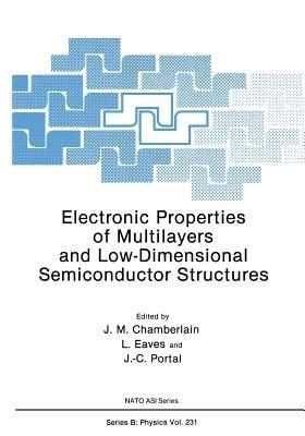 Electronic Properties of Multilayers and Low-Dimensional Semiconductor Structures - cover