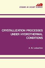 Crystallization Processes under Hydrothermal Conditions