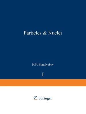 Particles and Nuclei: Volume 1, Part 2 - N. N. Bogolyubov,A. M. Baldin,Nguen Van Heu - cover