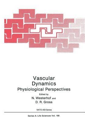Vascular Dynamics: Physiological Perspectives - N. Westerhof,D.R. Gross - cover