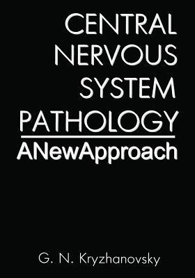 Central Nervous System Pathology: A New Approach - G.N. Kryzhanovsky - cover
