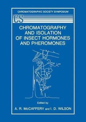 Chromatography and Isolation of Insect Hormones and Pheromones - cover