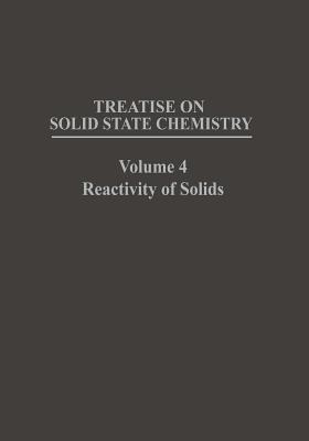 Treatise on Solid State Chemistry: Volume 4 Reactivity of Solids - cover
