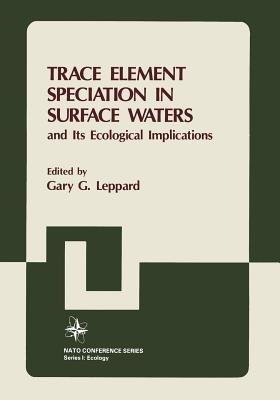 Trace Element Speciation in Surface Waters and Its Ecological Implications - cover