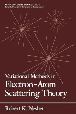 Variational Methods in Electron-Atom Scattering Theory - Robert K. Nesbet - cover
