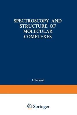 Spectroscopy and Structure of Molecular Complexes - cover