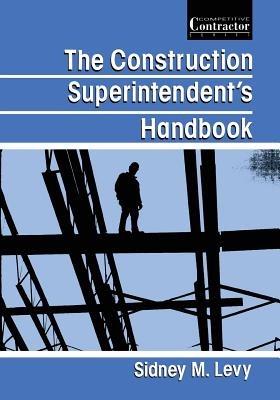 The Construction Superintendent’s Handbook - Sidney Levy - cover