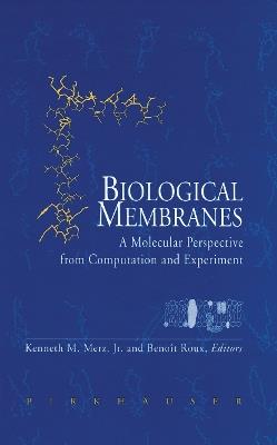 Biological Membranes: A Molecular Perspective from Computation and Experiment - cover