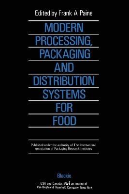 Modern Processing, Packaging and Distribution Systems for Food - cover